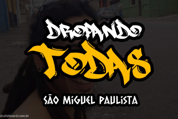 Dropando Todas 1 - São Miguel Paulista