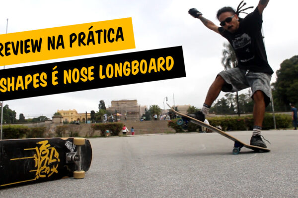 Shape de Longboard para todos os terrenos: É Nose Longboard Overall - Review na Prática