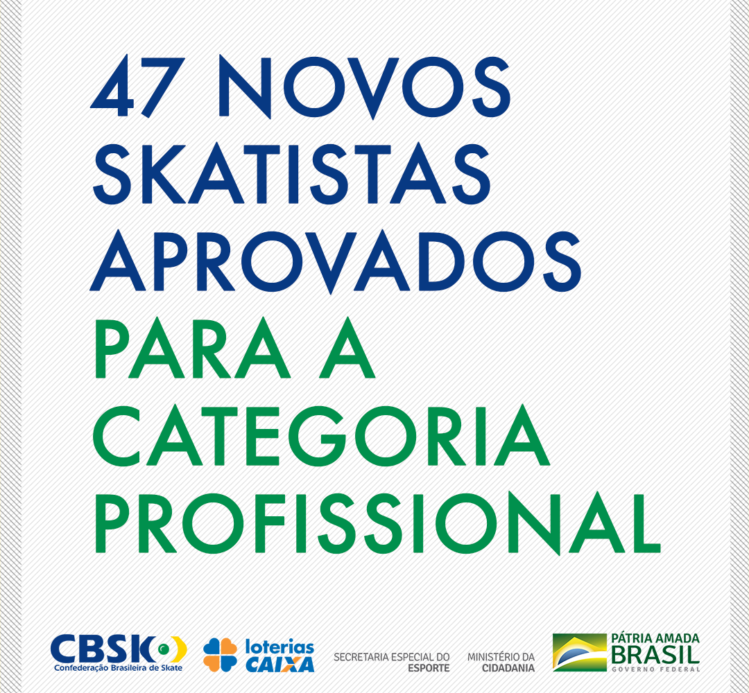47 Novos Skatistas na categoria Profissional pela CBSK em 2022 47 Novos Skatistas Aprovados para a Categoria Profissional CBSK