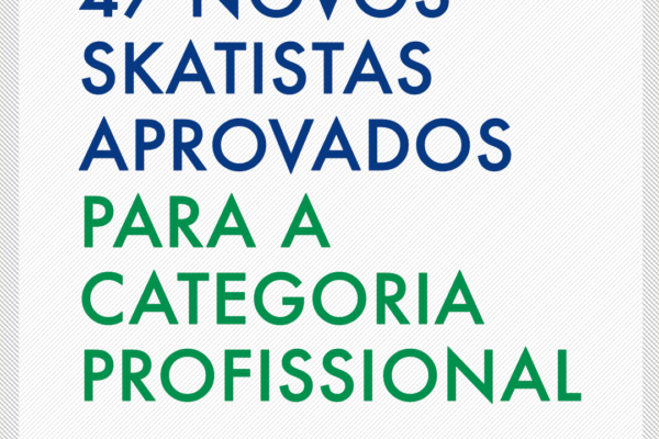 47 Novos Skatistas na categoria Profissional pela CBSK em 2022 47 Novos Skatistas Aprovados para a Categoria Profissional CBSK